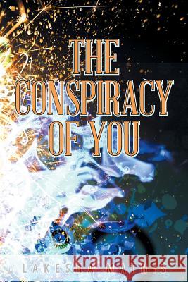 The Conspiracy of You Undo Lakesha Mathis 9781504388993 Balboa Press