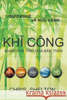 Khí Công - Khám phá tinh hoa bản thân Chris Shelton 9781504389891 Balboa Press