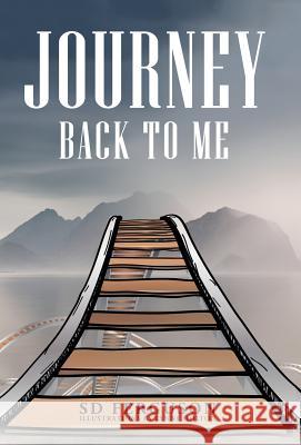 Journey Back to Me: Touring the Landscape of My Mind Sd Ferguson 9781504390552 Balboa Press