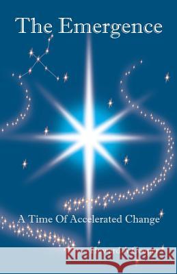 The Emergence: A Time of Accelerated Change Howard Cooper 9781504395373