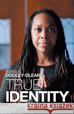 True Identity: One Woman'S Journey to Joy Imani N Dodley - Olear 9781504397063 Balboa Press