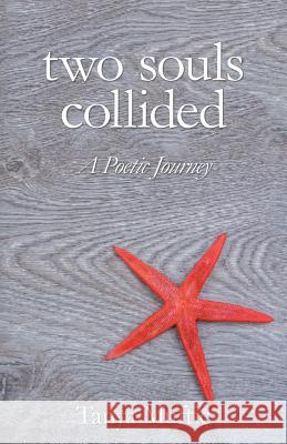 Two Souls Collided: A Poetic Journey Tanya Muftic 9781504397445 Balboa Press