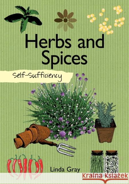 Self-Sufficiency: Herbs and Spices Linda Gray 9781504800587 IMM Lifestyle Books