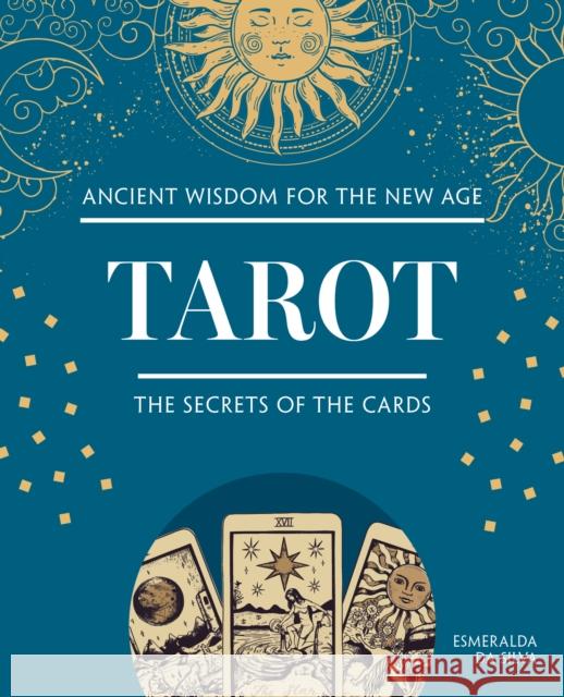 Tarot: The Secrets of the Cards Esmeralda da Silva 9781504801621 Fox Chapel Publishing