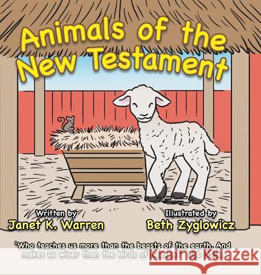 Animals of the New Testament Janet K. Warren 9781504900744 Authorhouse