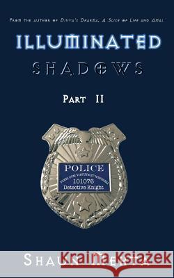 Illuminated Shadows: Part II Shaun Mehta 9781504900911