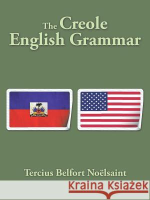 The Creole English Grammar Tercius Belfort Noelsaint 9781504903288 Authorhouse