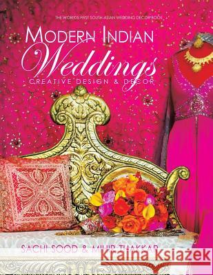 Modern Indian Weddings Mihir Thakkar Sachi Sood 9781504905343 Authorhouse