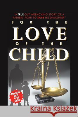 For the Love of the Child Cedric Marlow 9781504906081