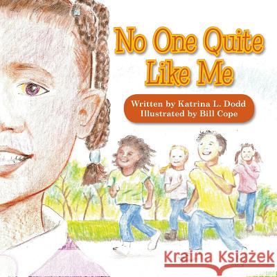 No One Quite Like Me Katrina L. Dodd 9781504906142