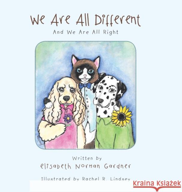 We Are All Different: And We Are All Right Elisabeth Norman Gardner 9781504908191