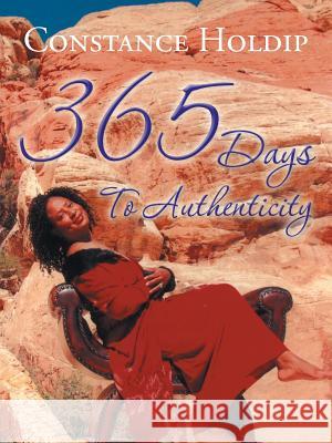 365 Days To Authenticity Holdip, Constance 9781504909693