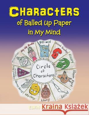 Characters of Balled Up Paper in My Mind Elwin Brodie 9781504909952