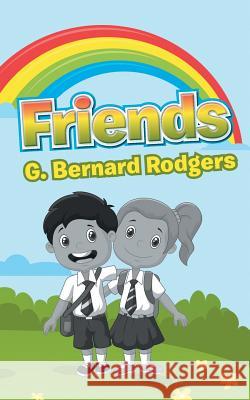 Friends G. Bernard Rodgers 9781504910088