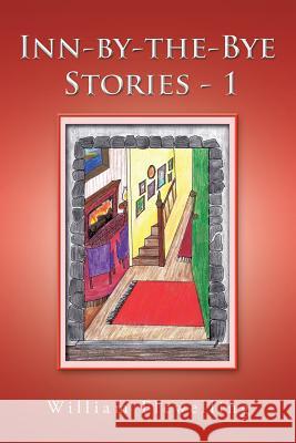 Inn-by-the-Bye Stories - 1 Flewelling, William 9781504912938 Authorhouse