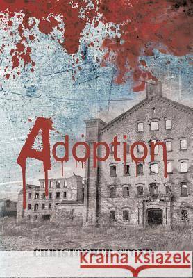 Adoption Christopher Stone 9781504913911 Authorhouse