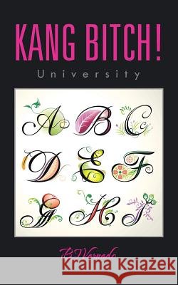 Kang Bitch!: University BJ Varnado 9781504914987