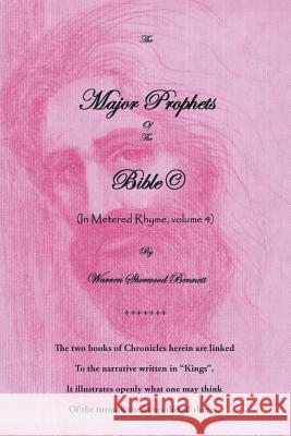 The Major Prophets of the Bible: In Metered Rhyme, Volume 4 Warren Sherwood Bennett 9781504915007 Authorhouse