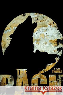 The Pack S. Ryan Thomas 9781504915434 Authorhouse