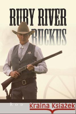 Ruby River Ruckus Rod Scurlock 9781504916363