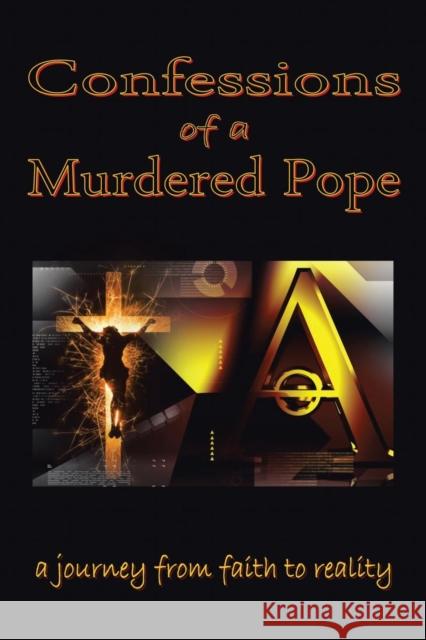 Confessions of a Murdered Pope: Testament of John Paul I Lucien Gregoire 9781504917728 Authorhouse