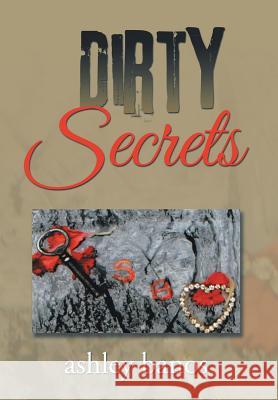 Dirty Secrets Ashley Banos 9781504919012