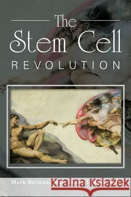 The Stem Cell Revolution MD Mark Berman MD Elliot Lander 9781504920018