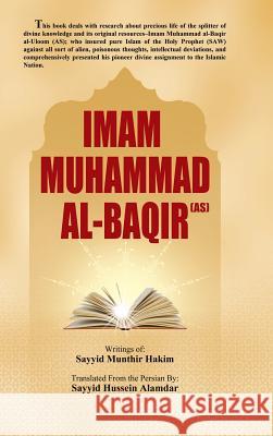 Imam Muhammad Al-Baqir (AS) Alamdar, Sayyid Hussein 9781504920377 Authorhouse