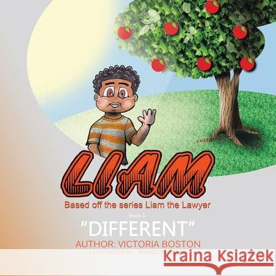 Liam the Lawyer: Different Victoria Boston 9781504921053