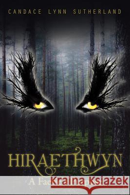 Hiraethwyn: A Faerie's Purpose Candace Lynn Sutherland 9781504921404