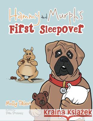 Hammy and Murph's First Sleepover Molly Talevi 9781504922029 Authorhouse