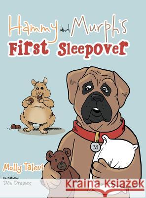 Hammy and Murph's First Sleepover Molly Talevi 9781504922043 Authorhouse
