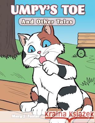 Umpy's Toe: And Other Tales Mary J. Foster 9781504922050 Authorhouse