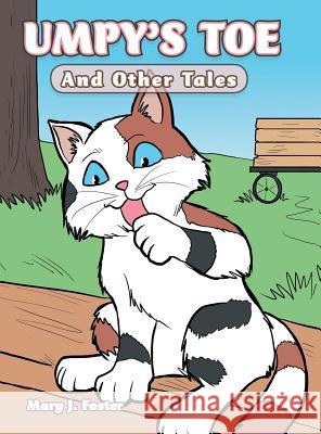 Umpy's Toe: And Other Tales Mary J. Foster 9781504922074