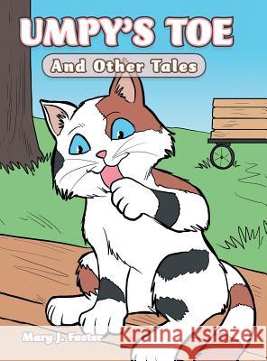 Umpy's Toe: And Other Tales Mary J. Foster 9781504922074 Authorhouse