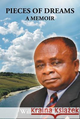 Pieces of Dreams: A Memoir William Ebo 9781504922807 Authorhouse