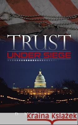 Trust Under Siege D. M. Frederick 9781504923224 Authorhouse