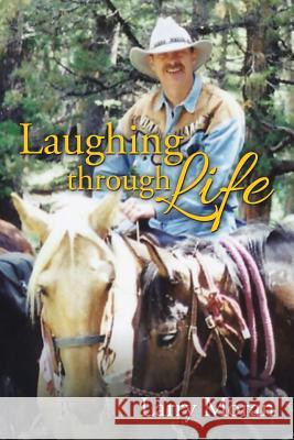 Laughing through Life Moran, Larry 9781504924689 Authorhouse