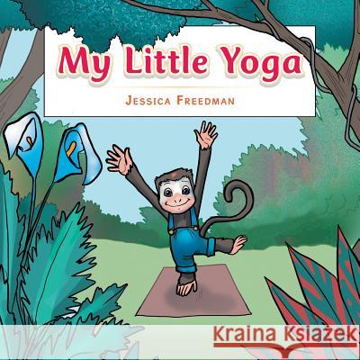 My Little Yoga Jessica Freedman 9781504925129 Authorhouse