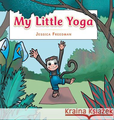 My Little Yoga Jessica Freedman 9781504925143 Authorhouse