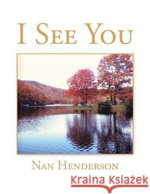 I See You Nan Henderson 9781504928038