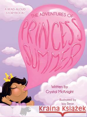 The Adventures of Princess Summer Crystal McKnight 9781504928724