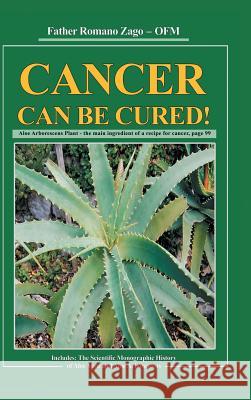 Cancer Can Be Cured Father Romano Zago 9781504929103 Authorhouse