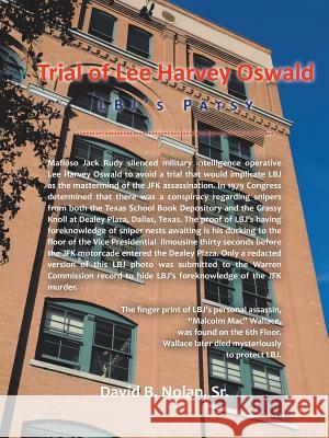 Trial of Lee Harvey Oswald: LBJ's Patsy Nolan, David B., Sr. 9781504929196 Authorhouse