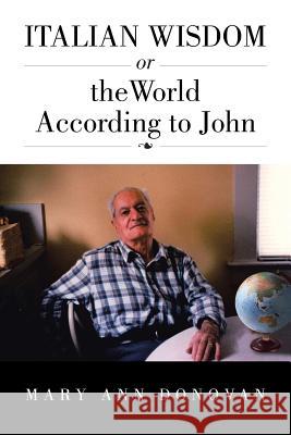 Italian Wisdom: or the World According to John Donovan, Mary Ann 9781504932356