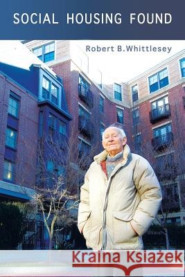 Social Housing Found Robert B. Whittlesey 9781504932981