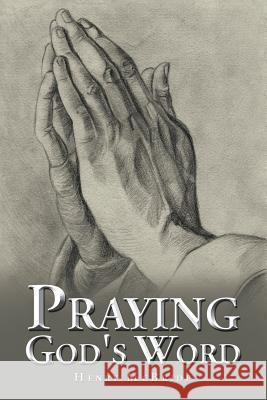 Praying God's Word Henry McBride 9781504934374 Authorhouse