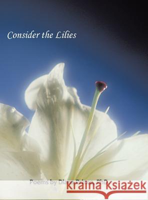 Consider the Lilies Diana Princ 9781504934442 Authorhouse