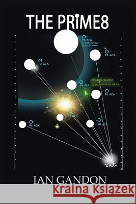 The PRIME8 Gandon, Ian 9781504935142 Authorhouse