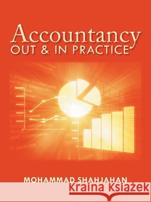 Accountancy: Out & in Practice Mohammad Shahjahan 9781504935746